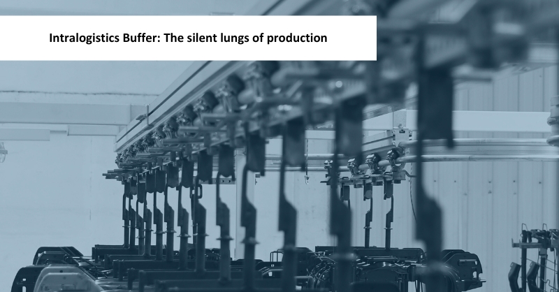 Intralogistics Buffer: The silent lungs of production