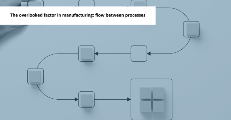 The overlooked factor in manufacturing: flow between processes - Esypro