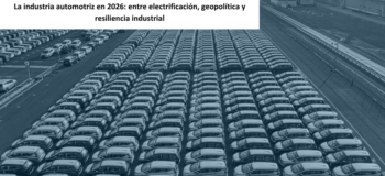 La industria automotriz en 2026: entre electrificación, geopolítica y resiliencia industrial